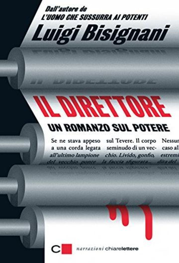 Il direttore: Un romanzo sul potere (Chiarelettere Narrazioni)