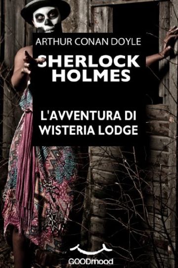 Sherlock Holmes - L'avventura di Wisteria Lodge