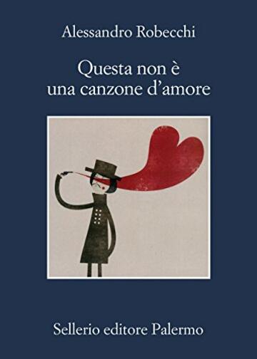 Questa non è una canzone d'amore (Le avventure di Carlo Monterossi Vol. 1)