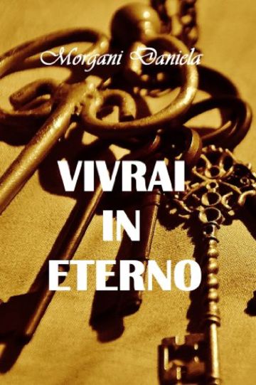 Vivrai in eterno