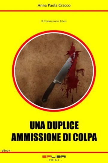 UNA DUPLICE AMMISSIONE DI COLPA (Il Commissario Tiberi)