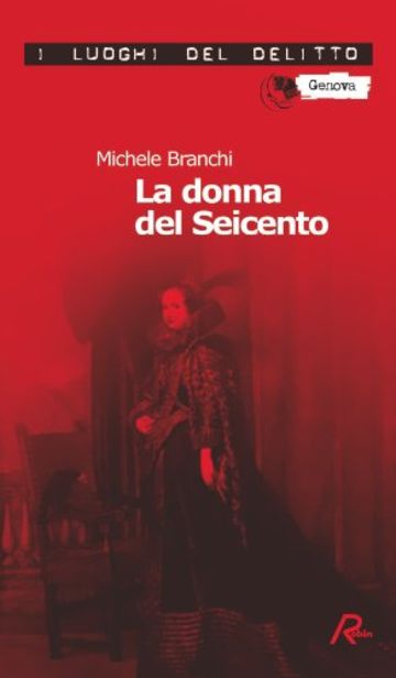 La donna del Seicento. Seconda indagine per il commissario Capurro