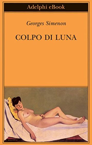 Colpo di luna (Biblioteca Adelphi)