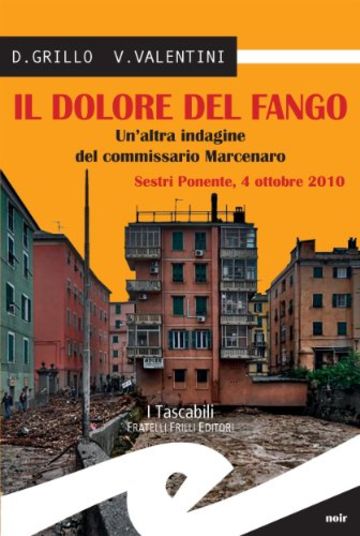 Il dolore del fango. Un'altra indagine del commissario Marcenaro