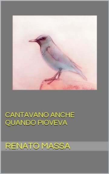 Cantavano anche quando pioveva (Narrativa Massa Vol. 2)