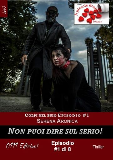 Non puoi dire sul serio - Colpi nel buio ep. #1 (A piccole dosi)