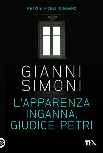 L'apparenza inganna, giudice Petri: I casi di Petri e Miceli (Narrativa tea)