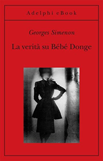 La verità su Bébé Donge (Gli Adelphi)