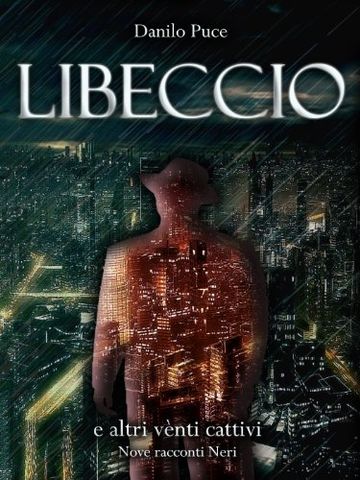 Libeccio e altri vènti cattivi - Nove racconti neri