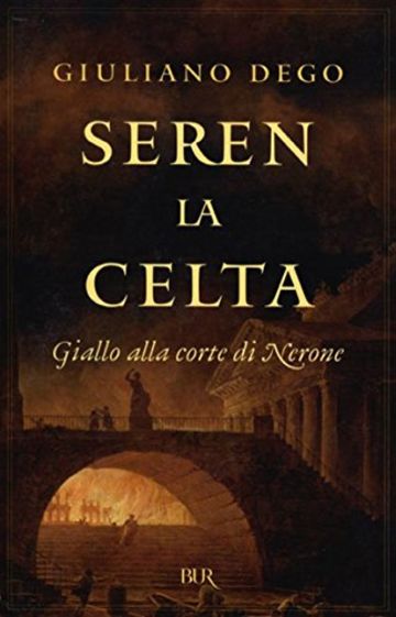 Seren la Celta: Giallo alla corte di Nerone (Narrativa)