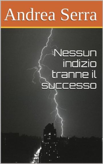 Nessun indizio tranne il successo