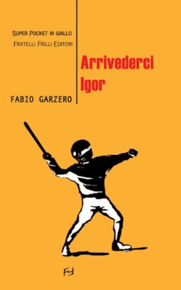 Arrivederci Igor (Super pocket in giallo)