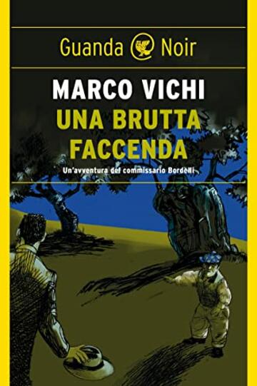 Una brutta faccenda: Un'indagine del commissario Bordelli (Le indagini del commissario Bordelli)