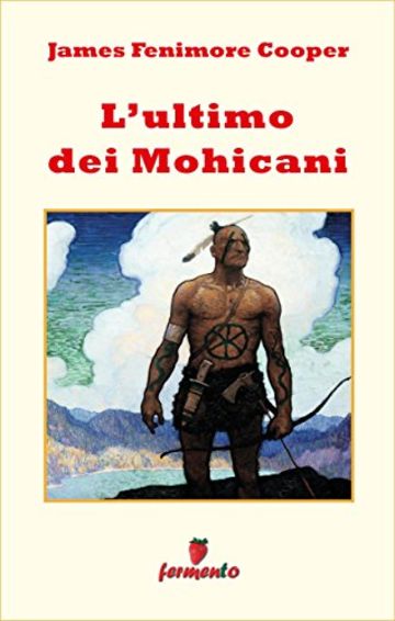 L'ultimo dei Mohicani (Emozioni senza tempo)