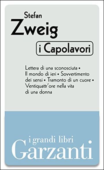 I capolavori (Lettera di una sconosciuta - Il mondo di ieri - Sovvertimento dei sensi - Tramonto di un cuore - Ventiquattr'ore nella vita di una donna)