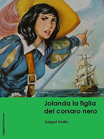 Salgari. Jolanda la figlia del corsaro nero (LeggereGiovane)