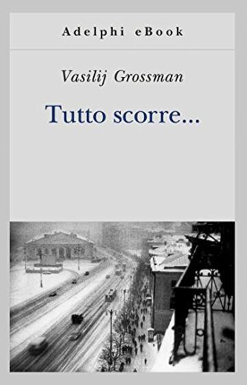 Tutto scorre... (Gli Adelphi Vol. 363)