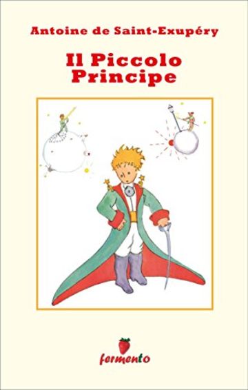 Il Piccolo Principe (con disegni originali) (Emozioni senza tempo)