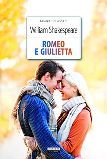 Romeo e Giulietta: Ediz. integrale (Grandi Classici)