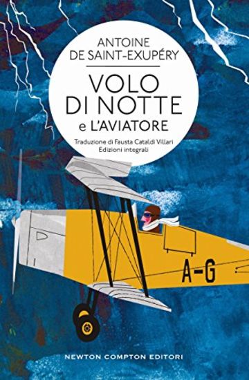 Volo di notte e L'aviatore (eNewton Classici)