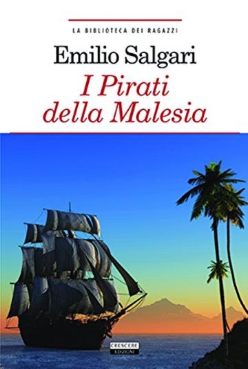 I pirati della Malesia: Ediz. integrale (La biblioteca dei ragazzi)