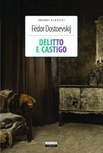 Delitto e castigo: Ediz. integrale (Grandi Classici)