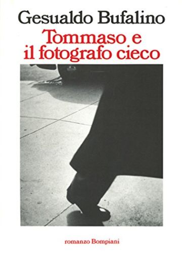 Tommaso e il fotografo cieco (Tascabili. Romanzi e racconti)