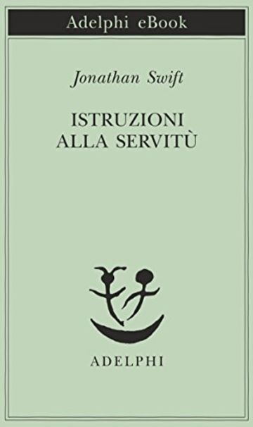 Istruzioni alla servitù (Piccola biblioteca Adelphi)