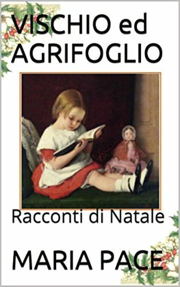 VISCHIO  ed  AGRIFOGLIO: Racconti di Natale