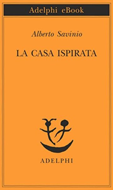 La casa ispirata (Piccola biblioteca Adelphi)