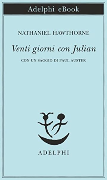 Venti giorni con Julian (Piccola biblioteca Adelphi)