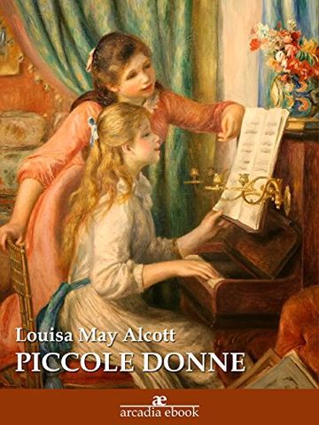 Piccole donne (Arcadia Classici)