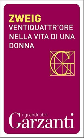 Ventiquattr'ore nella vita di una donna (Garzanti Grandi Libri)