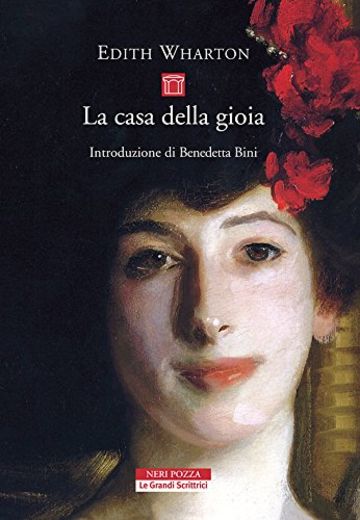 La casa della gioia (Le Grandi Scrittrici)