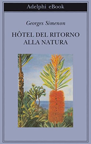 Hôtel del Ritorno alla Natura (Biblioteca Adelphi)