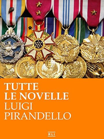 Pirandello. Tutte le novelle (RLI CLASSICI)