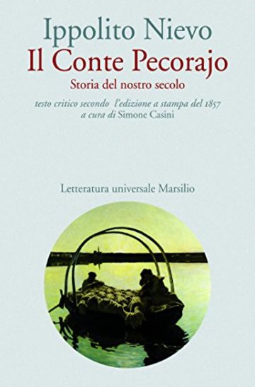 Il Conte Pecorajo (ed. 1857): Storia del nostro secolo. Testo critico secondo l'ediz. a stampa del 1857 (Letteratura universale. Nievo le opere)