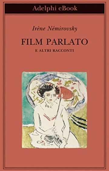 Film parlato: e altri racconti (Biblioteca Adelphi)