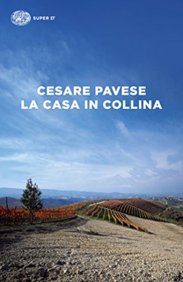 La casa in collina (Einaudi tascabili. Scrittori Vol. 34)