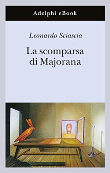 La scomparsa di Majorana (Gli Adelphi Vol. 249)