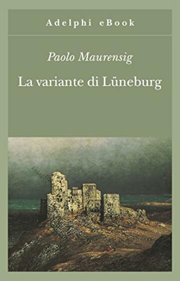 La variante di Lüneburg (Gli Adelphi Vol. 236)