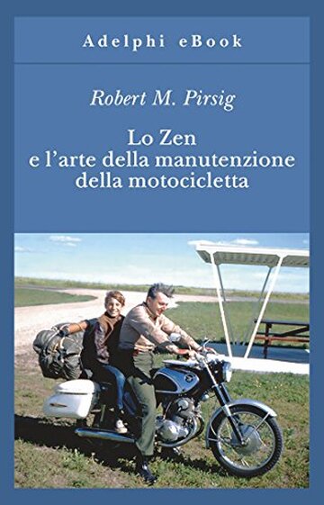 Lo Zen e l’arte della manutenzione della motocicletta (Phaedrus Vol. 1)