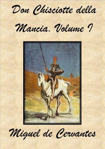 Don Chisciotte della Mancia. Volume I