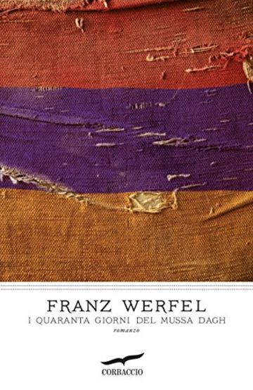 I quaranta giorni del Mussa Dagh (Grandi Romanzi Corbaccio)