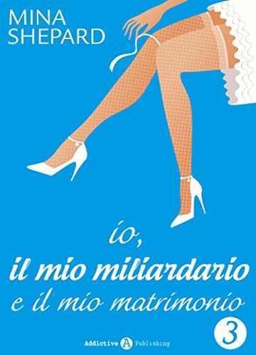 Io, il mio miliardario e il mio matrimonio - 3