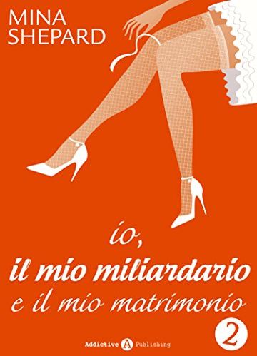 Io, il mio miliardario e il mio matrimonio - 2