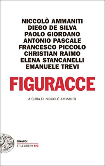 Figuracce (Einaudi. Stile libero big)