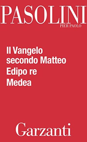 Il Vangelo secondo Matteo - Edipo re - Medea (Garzanti Novecento)