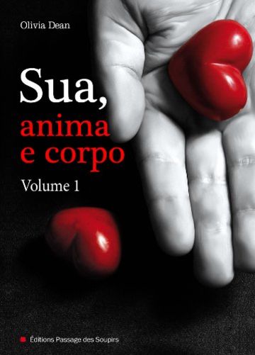 Sua, anima e corpo - Volume 1