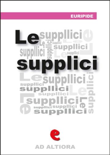 Le Supplici (Ad Altiora)